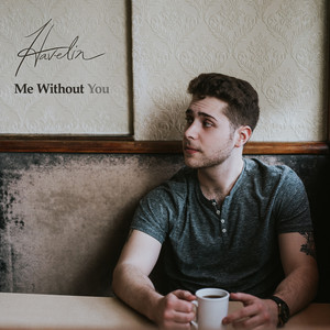 Me Without You by Havelin
