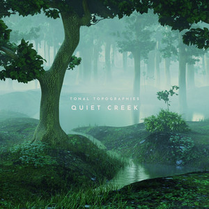 Quiet Creek by Tonal Topographies