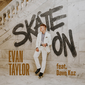 Skate On by Evan Taylor, Dave Koz