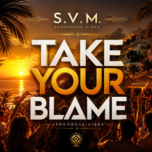 Take Your Blame by S.V.M