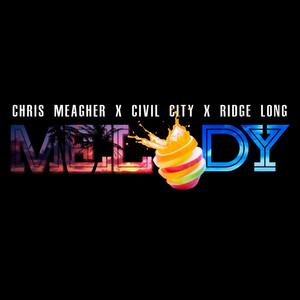 Melody (feat. Civil City & Ridge Long) by Chris Meagher, Civil City, Ridge Long