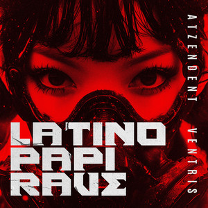 Latino Papi Rave by VENTRIS, Atzendent