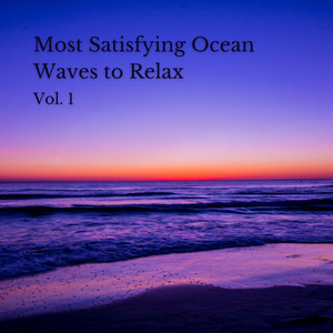 Most Satisfying Ocean Waves to Relax Vol. 1 album