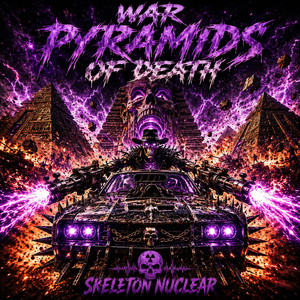 War Pyramids of Death by Skeleton Nuclear
