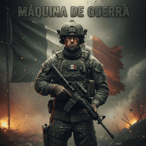 MÁQUINA DE GUERRA by El Soldado Licenciado