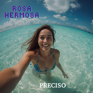 Preciso by RosaHermosa