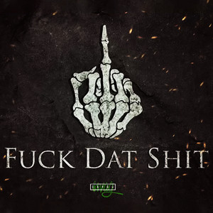 Fuck Dat Shit by Saybu Swag