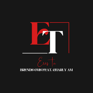 Brends Gms - Eres Tú (feat. Charly Am)