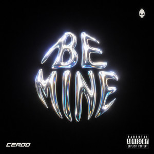 BE MINE (Freestyle) by Cerdd