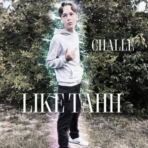 LIKE TAHH - Freestyle by Challe