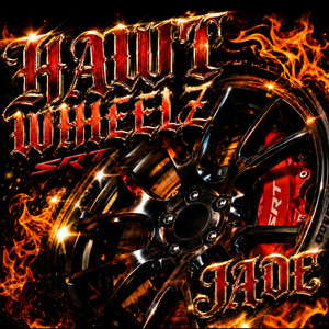 Hawt Wheelz by JADE