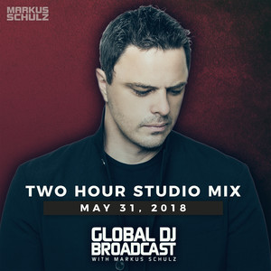 Global DJ Broadcast May 31, 2018 - Two Hour Studio Mix album