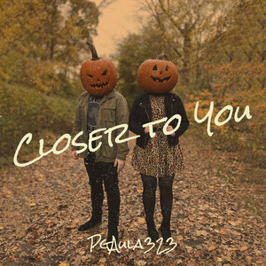 Closer to You by PgAula323