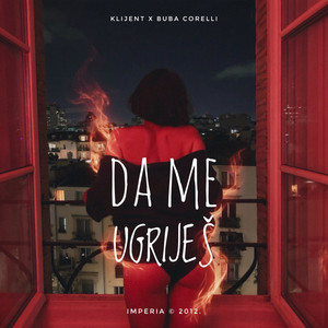 Klijent & Buba Corelli - Da me ugrijes