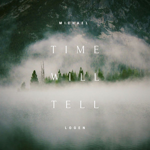 Time Will Tell by Michael Logen