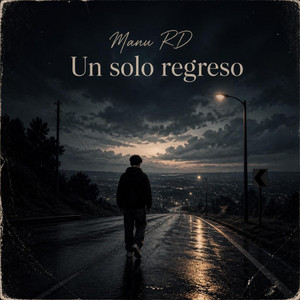 Un Solo Regreso by Manu RD