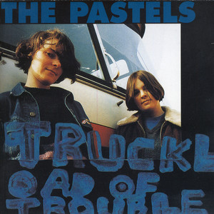洋楽 The Pastels / Truckload Of Trouble LP Truckload Of Trouble - Album by The Pastels | Spotify