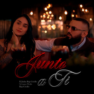Junto a Ti by El Judas Rap Criollo, LAURA WALLS, Rap Criollo