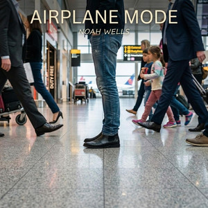Airplane Mode by Noah Wells