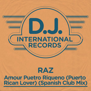 Amour Puetro Riqueno - Spanish Club Mix by Raz
