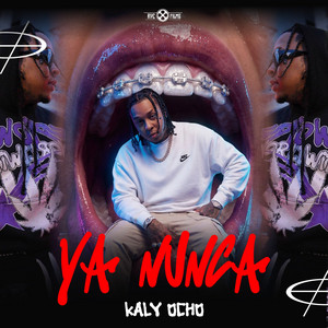 Ya Nunca by Kaly Ocho