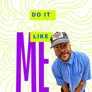 Do It Like Me by James Gardin, Wicjones