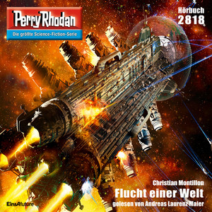 Flucht einer Welt - Perry Rhodan - Erstauflage 2818 (Ungekürzt)