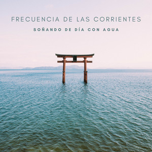 Frecuencia De Las Corrientes: Soñando De Día Con Agua album