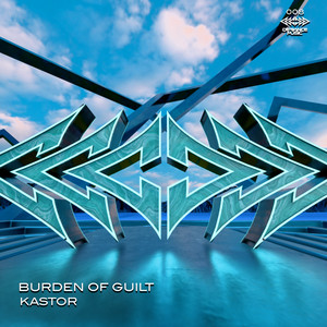 Burden of Guilt - Extended Mix by Kastor