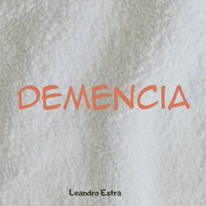 demencia by Leandro Estra