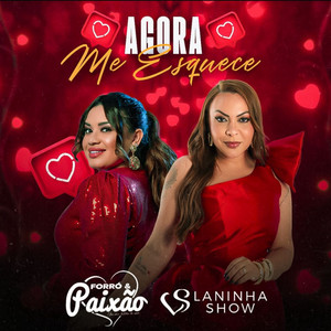 Agora Me Esquece by Banda Forró e Paixão, Laninha Show