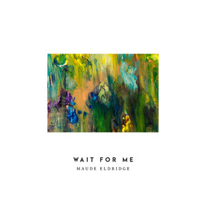 Wait For Me