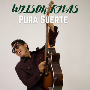 Pura Suerte - Remastered 2025 by Wilson Rivas