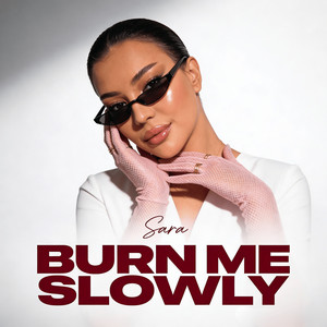 Sara Jourani - Burn Me Slowly