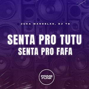 Senta pro Tutu Senta pro Fafa by Juka Mandelão, DJ TS
