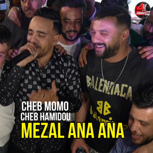 Cheb Momo - Mezalni Ana Ana (feat. Cheb Hamidou)