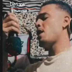 WeNaVoz - Deixa