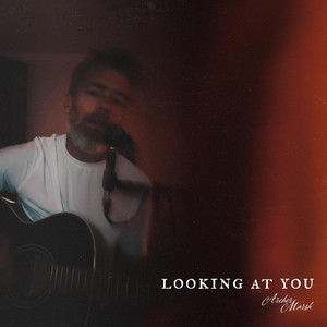 Looking At You by Archer Marsh