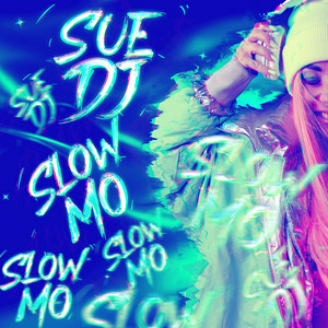 Sue DJ - Slow Mo (feat. La La Life)