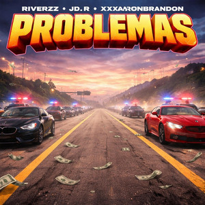 Problemas by Riverzz, JD.R, XXXAARONBRANDON