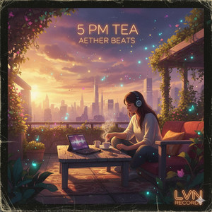 5 PM TEA by Aether Beats