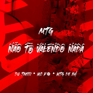 MTG - Não To Valendo Nada