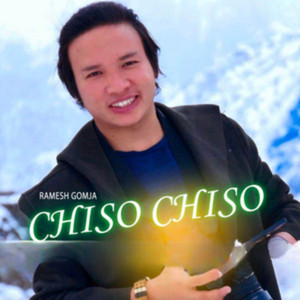 Ramesh Gomja - CHISO CHISO