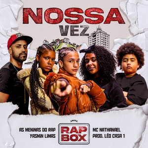Nossa Vez by Rap Box, Léo Casa 1, MC Nathanael, Yasmin Limas, As Meninas do Rap I Família UniVersos