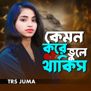 TRS JUMA - Kemon kore vule thakis