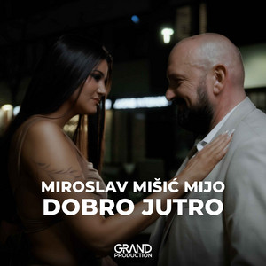 Miroslav Misic Mijo - Dobro Jutro