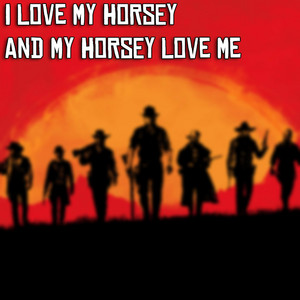 I Love My Horsey And My Horsey Loves Me by Bo
