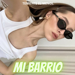 Mi barrio by Teniente El Menol