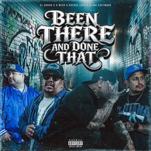 Been There & Done That by El Duran, G'sta Wish, Raskal Loko, Slikk Eastwood