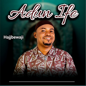 Hajjbewaji - Adun Ife